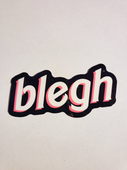 Blegh Sticker - Holographic or Glossy - 3.3" x 1.5"