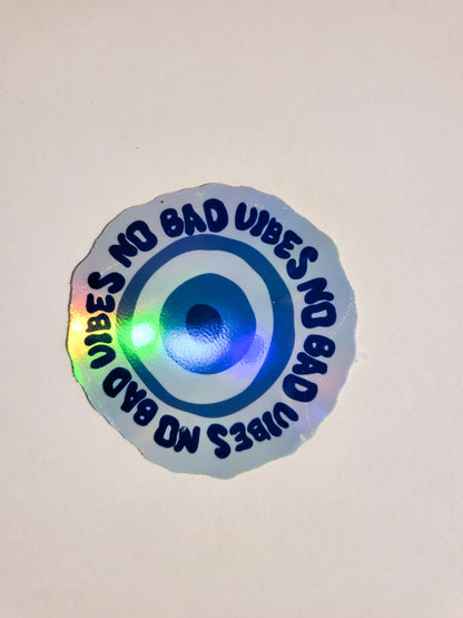 No Bad Vibes / Evil Eye Sticker - Glossy or Holographic - 2.2"