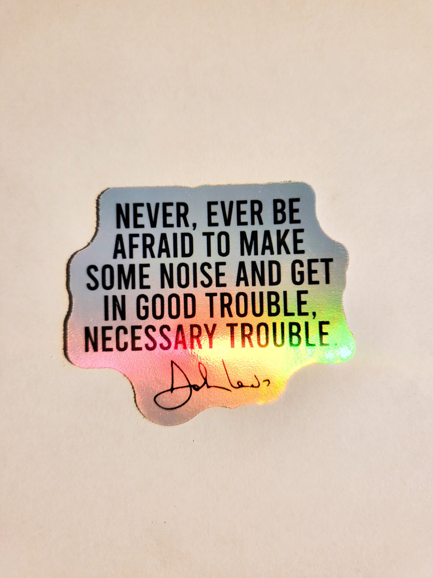 Good Trouble Sticker - Glossy or Holographic - 2.2" x 1.9" - John Lewis Quote