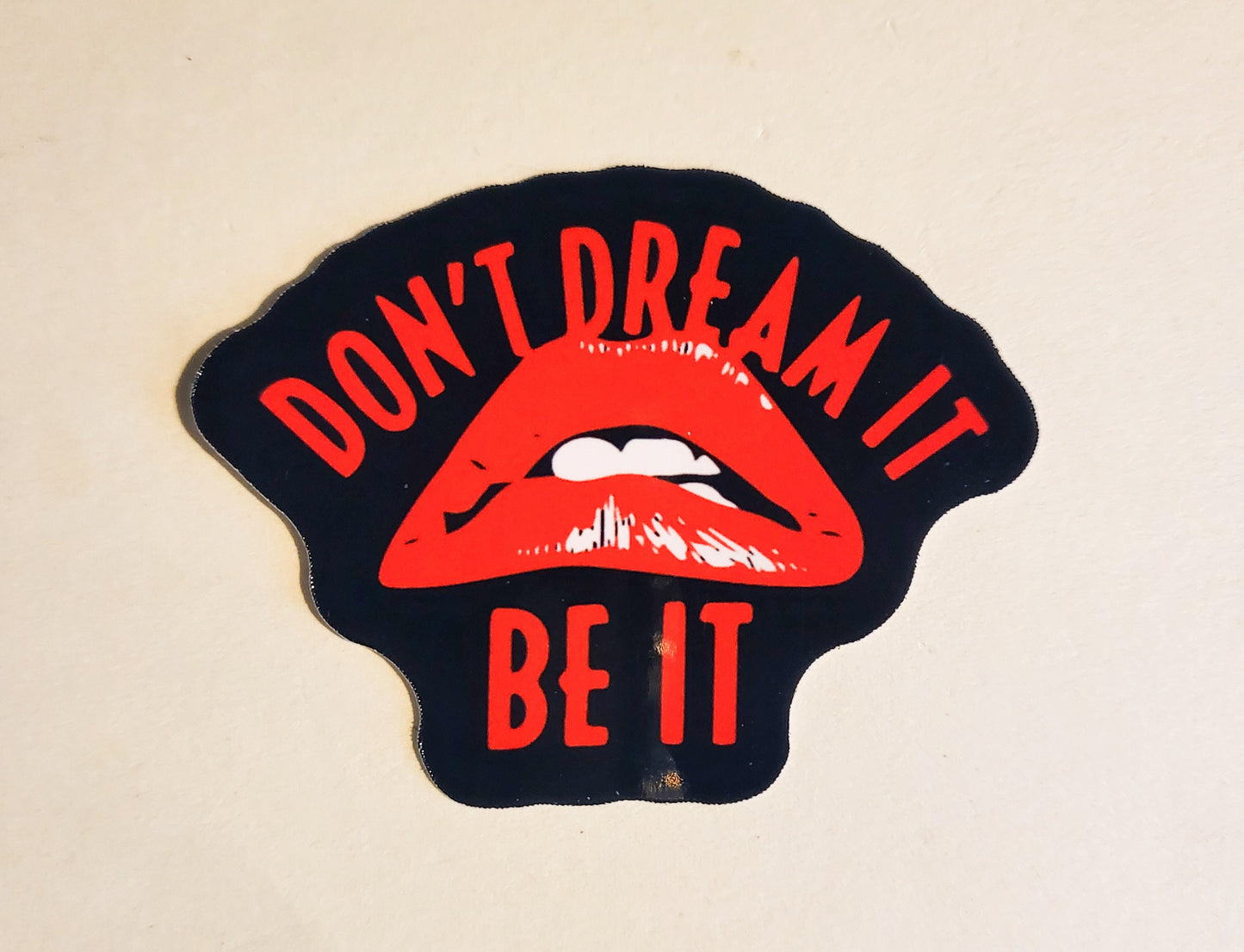 Don't Dream It, Be It Sticker - Glossy or Holographic - 2.5" x 1.9"- stickers decal rocky horror picture show rhps lips mouth movie musical