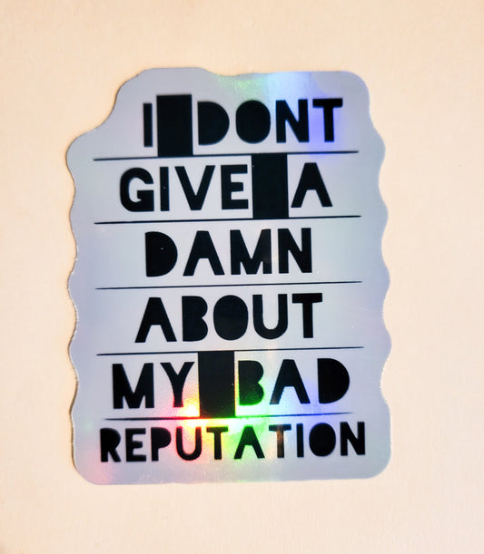 I Don't Give a Damn About My Bad Reputation - Holographic 2.2" x 2.8" - stickers decal joan jett blackhearts music band lyrics 80s 1980s