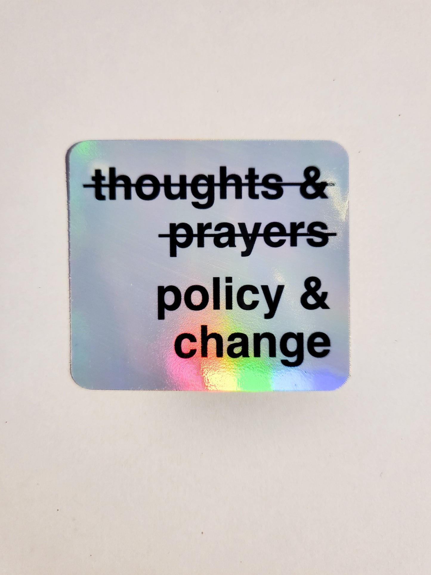 Policy & Change Sticker - Glossy or Holographic - 2.2" x 1.9"