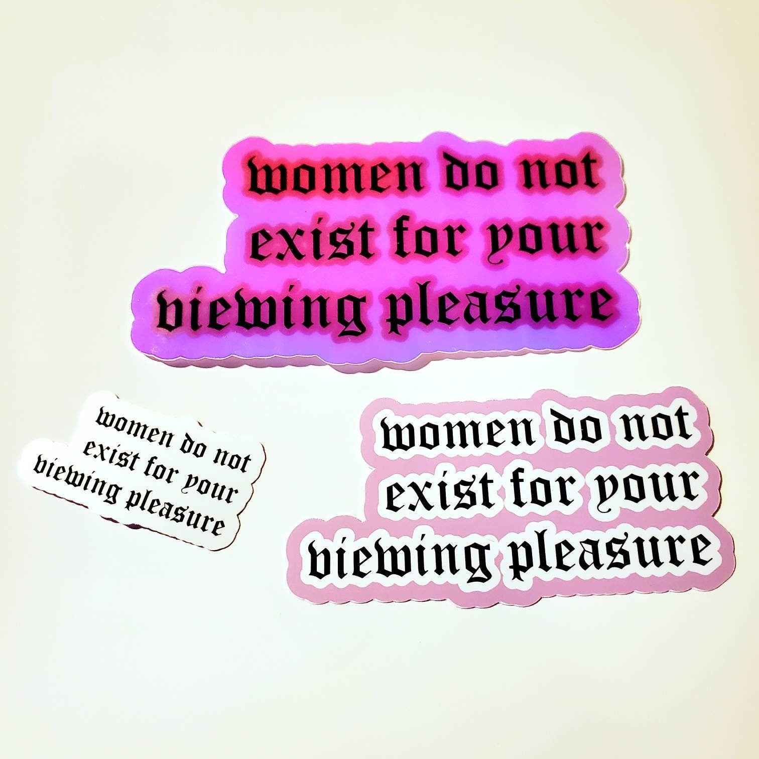 Women Do Not Exist For Your Viewing Pleasure Waterproof Sticker / Holographic, Lavender, Black, Grunge, Feminist, Vinyl Decal