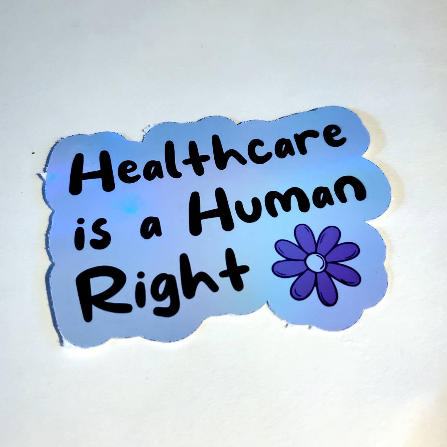 Healthcare is a Human Right Holographic Sticker - vinyl decal waterproof