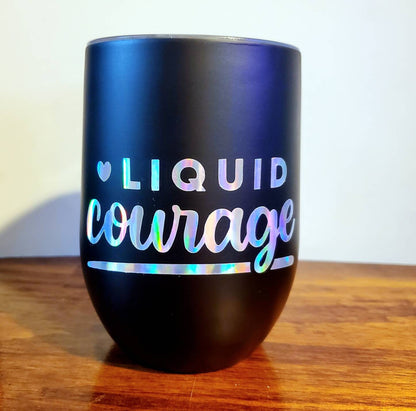 Liquid Courage Stainless Steel 12 oz. Wine Tumbler / holographic barware drinkware stemless wine glass cup black iridescent