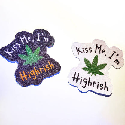 Kiss Me I'm Highrish Sticker / St Patrick's Day stickers / glitter holographic glossy small large /st. Patricks weed high Irish