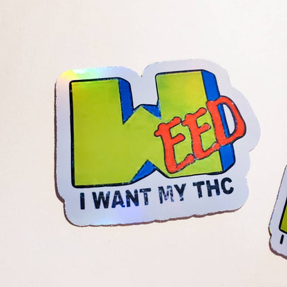 Weed - I Want My THC Holographic Sticker - Small or Large - MTV 90s 80s retro vintage grunge TV laptop water bottle waterproof