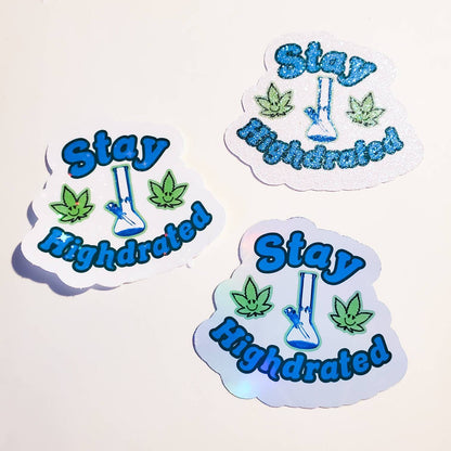 Stay Highdrated - Waterproof Sticker - Holographic, Sparkle, or Glitter Finish - bong stoner weed smile hydrate water bottle stay hydrated