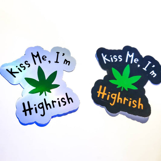 Kiss Me I'm Highrish Sticker / St Patrick's Day stickers / glitter holographic glossy small large /st. Patricks weed high Irish