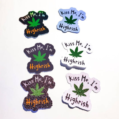 Kiss Me I'm Highrish Sticker / St Patrick's Day stickers / glitter holographic glossy small large /st. Patricks weed high Irish