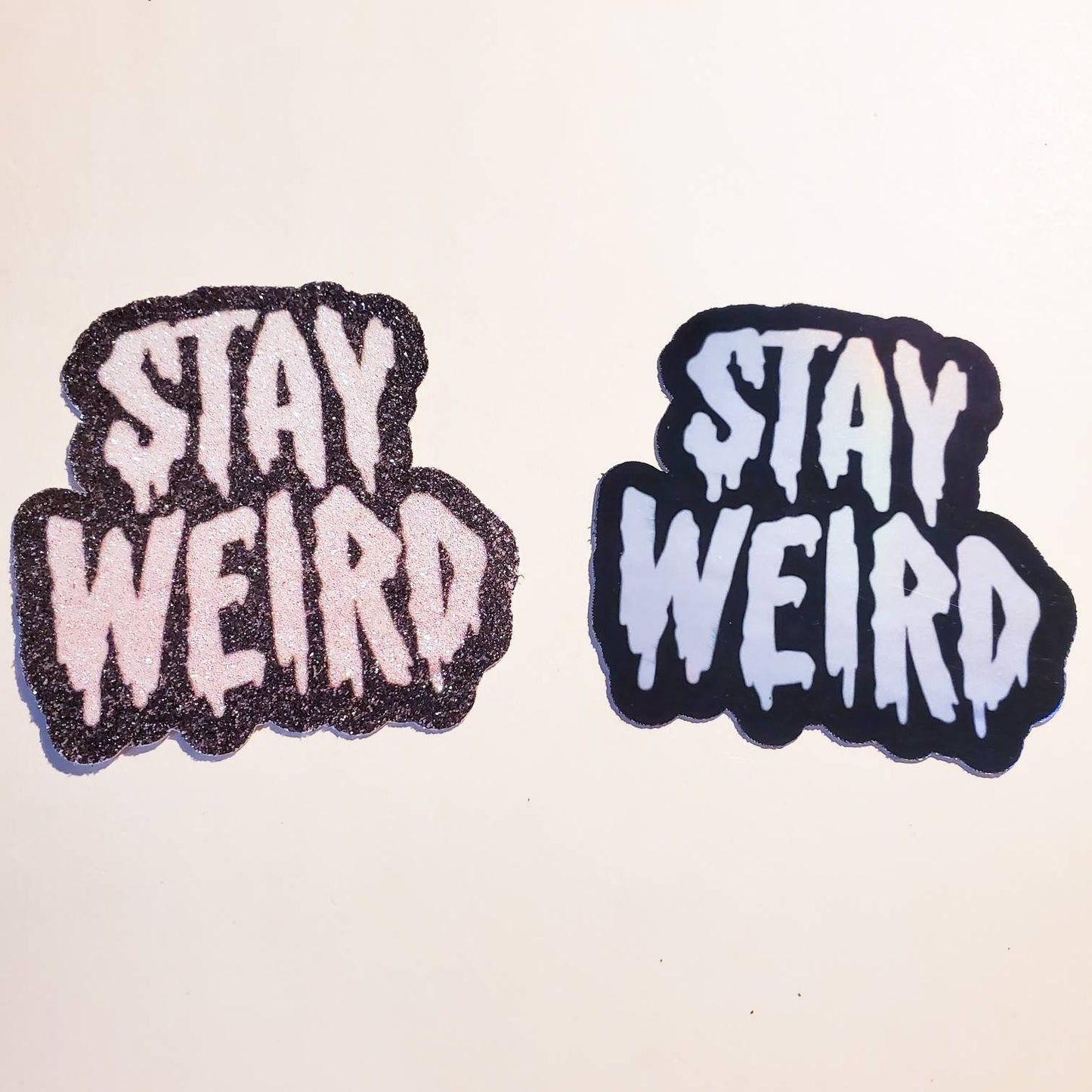 Stay Weird Holographic or Glitter Sticker - 2.8" x 2.9"