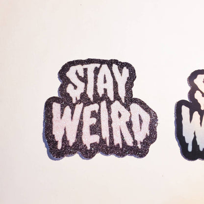 Stay Weird Holographic or Glitter Sticker - 2.8" x 2.9"