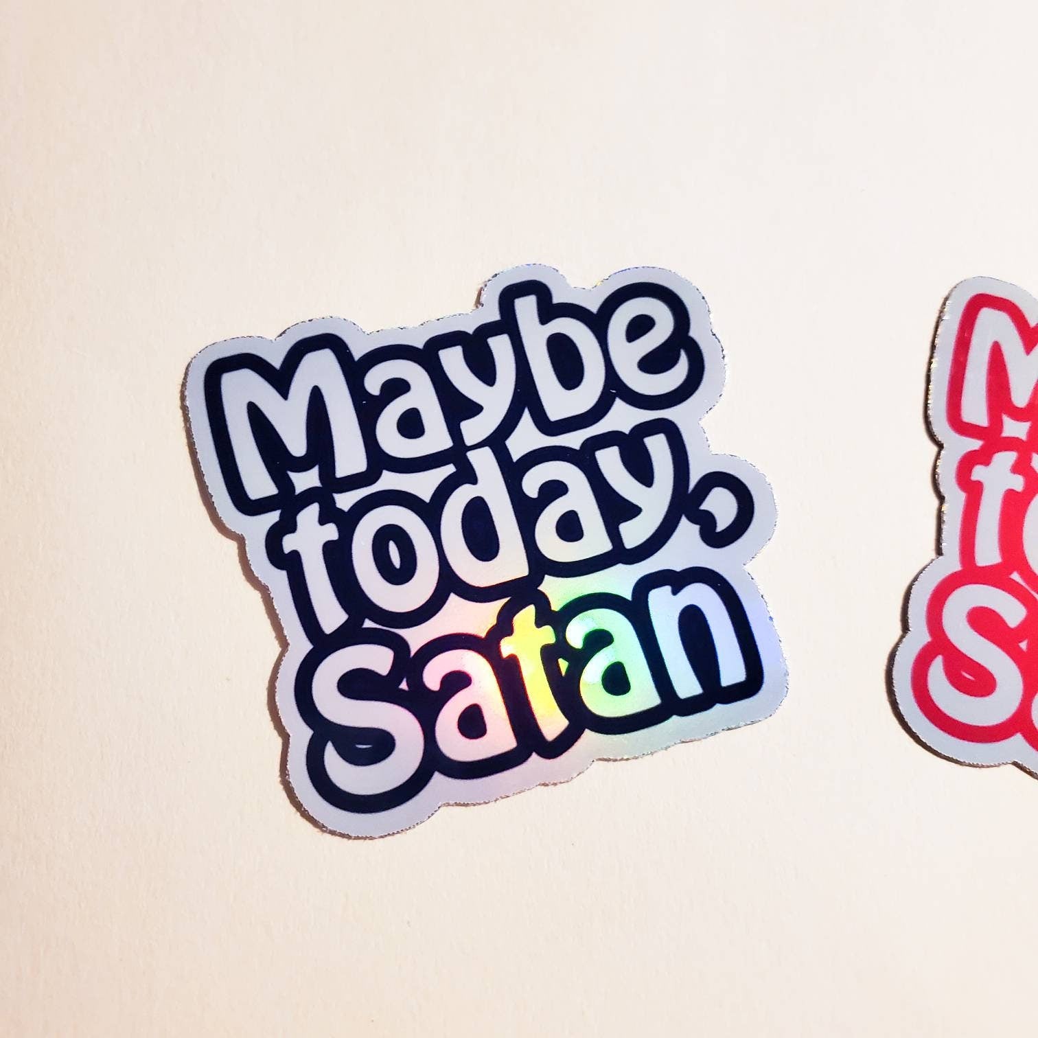 Maybe Today, Satan / holographic waterproof sticker / black or pink / 2" laptop tablet skate water bottle sticker not today Satan