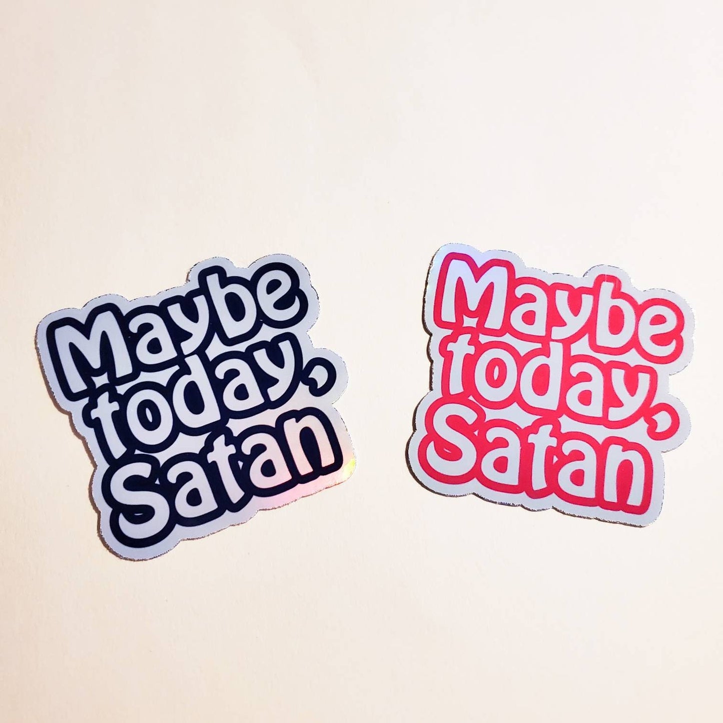 Maybe Today, Satan / holographic waterproof sticker / black or pink / 2" laptop tablet skate water bottle sticker not today Satan