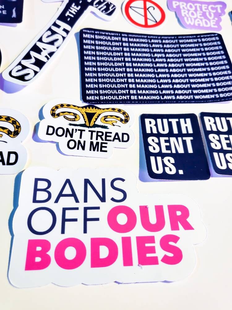 Bans Off Our Bodies Protest Sticker Pack - FAST & FREE Shipping - feminist stickers protect roe v. Wade pro-choice RBG don't tread on me