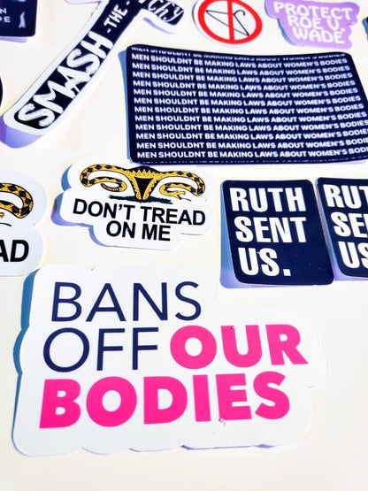 Bans Off Our Bodies Protest Sticker Pack - FAST & FREE Shipping - feminist stickers protect roe v. Wade pro-choice RBG don't tread on me