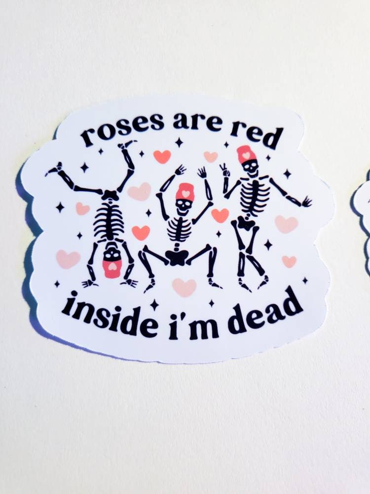 Roses are Red - Inside I'm Dead - Holographic or glossy Stickers - Small or Large - skeletons spooky season valentine hearts poem sticker