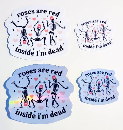 Roses are Red - Inside I'm Dead - Holographic or glossy Stickers - Small or Large - skeletons spooky season valentine hearts poem sticker