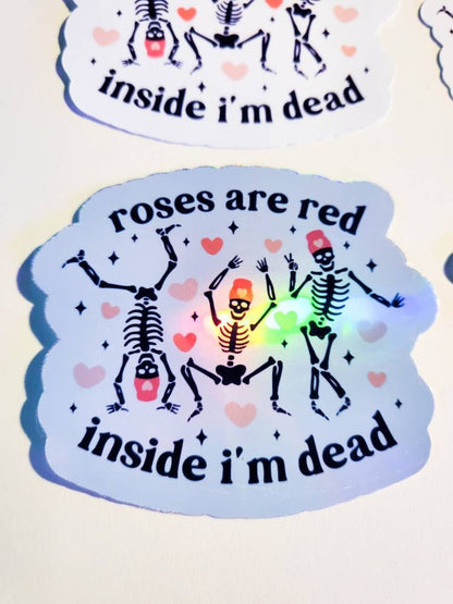 Roses are Red - Inside I'm Dead - Holographic or glossy Stickers - Small or Large - skeletons spooky season valentine hearts poem sticker