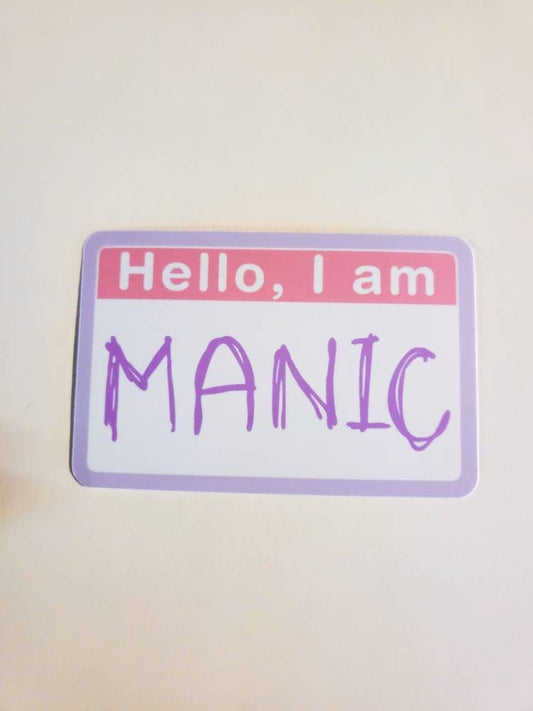 Hello, I am: Manic- vinyl waterproof sticker decal anxiety mental health awareness pastel