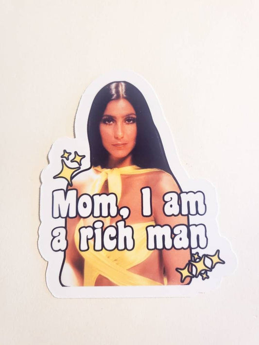 Mom, I Am a Rich Man - Cher Sticker - 3" x 3.5"