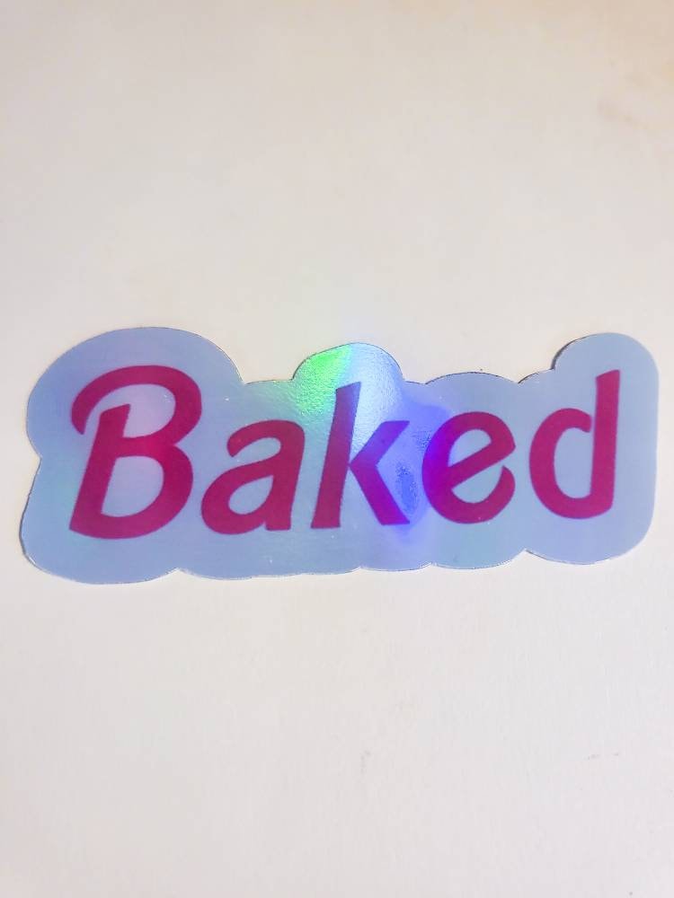 Baked / holographic or glossy / 3.5" x 1.5" decal laptop journal bottle planner stoner weed pothead marijuana 420 sticker barbie pink