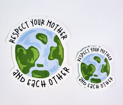 Respect Your Mother and Each Other - glossy sticker - Small or Large - earth world globe love positive peace kind