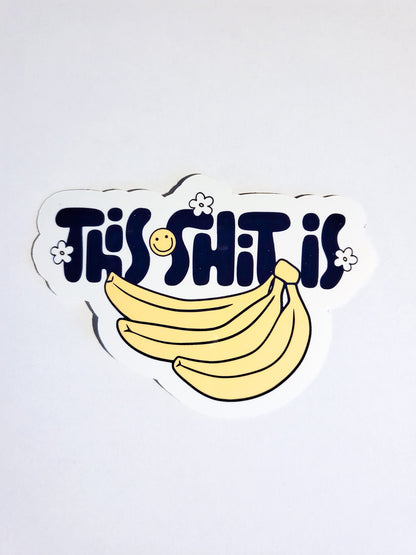 This Shit is Bananas [B-A-N-A-N-A-S] - Sticker - Glossy or Holographic -3.6" x 2.6"- cute funny journal planner water bottle laptop stickers