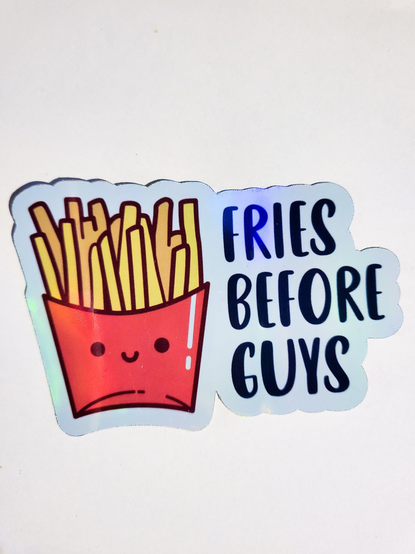 Fries Before Guys - holographic sticker - small or large - cute kawaii face food french fries journal planner water bottle laptop gift