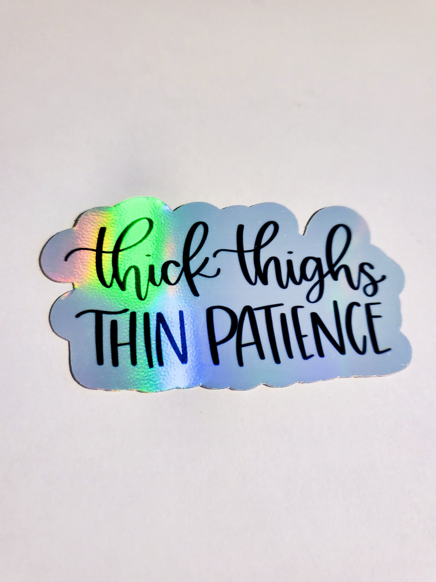 Thick Thighs Thin Patience - holographic sticker - 2.9" x 1.6" - thicc cute black water bottle planner journal laptop gift