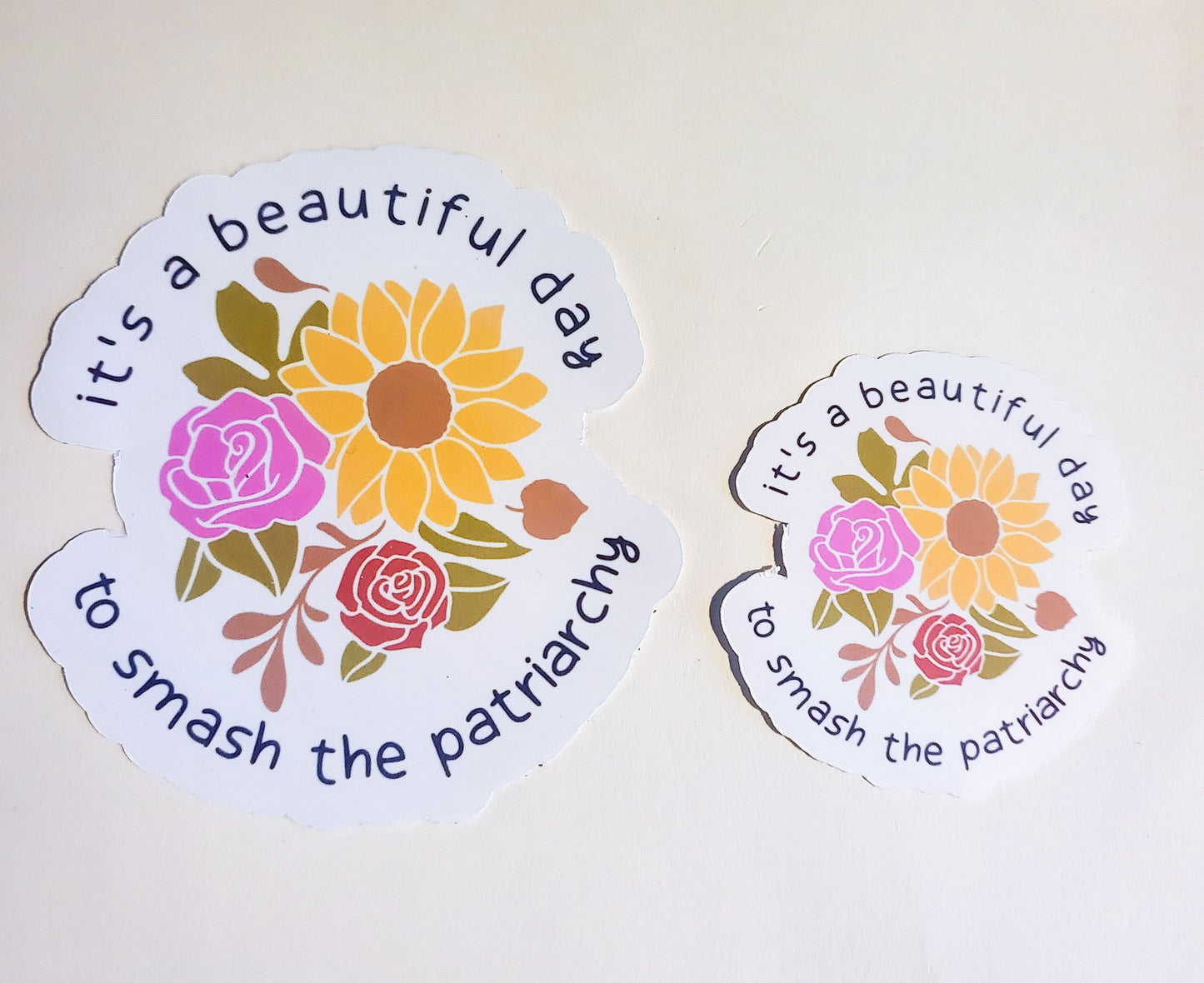 It's a Beautiful Day to Smash the Patriarchy - glossy sticker - small or large - feminist feminism floral flowers womens rights pro-choice