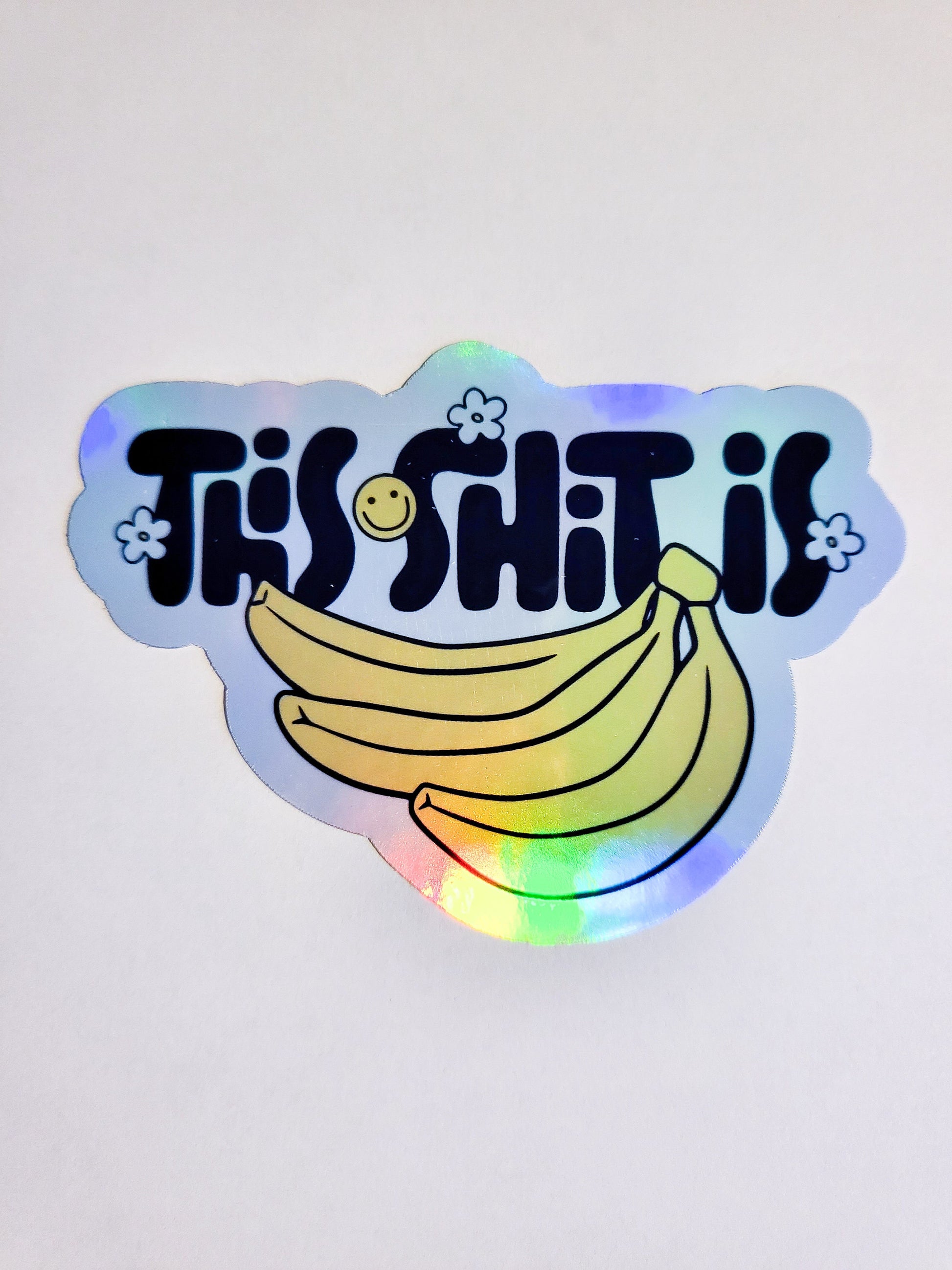 This Shit is Bananas [B-A-N-A-N-A-S] - Sticker - Glossy or Holographic -3.6" x 2.6"- cute funny journal planner water bottle laptop stickers