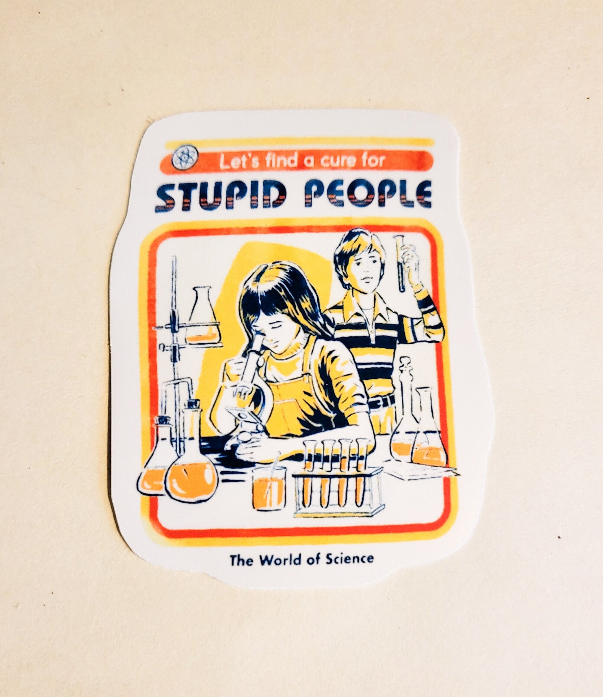 Let's Find a Cure for Stupid People Sticker - Glossy 2.2" x 2.8" - stickers decal science scientist gift laptop water bottle hydroflask