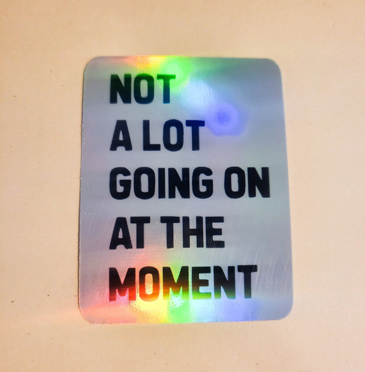 Not A Lot Going On At The Moment Sticker - Holographic 2" x 2.6"- stickers decal taylor swift tshirt quote ts swiftie gift laptop hydroflask