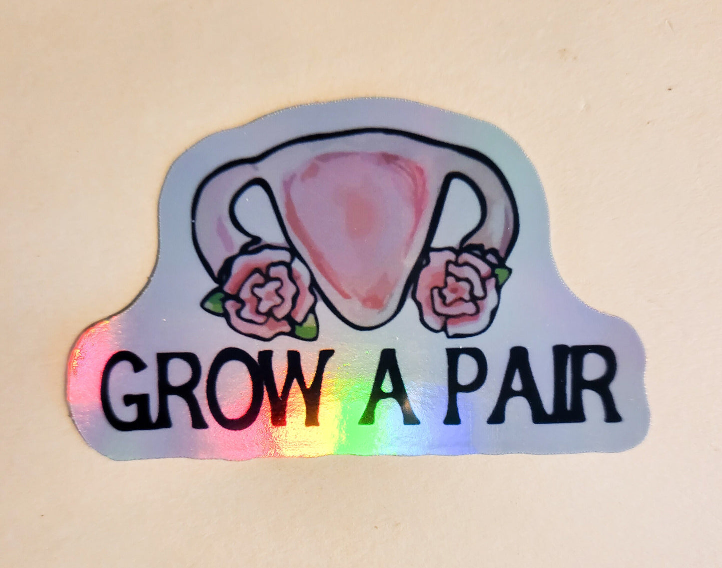 Grow a Pair Sticker - Holographic 2.5" x 1.6"- stickers decal ovaries uterus feminist feminism women girl power female woman gift laptop