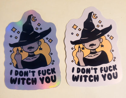 I Don't Fuck Witch You Sticker -Glossy or Holographic 2.3" x 3.2"- decal stickers witchy middle finger idfwu halloween spooky season gift