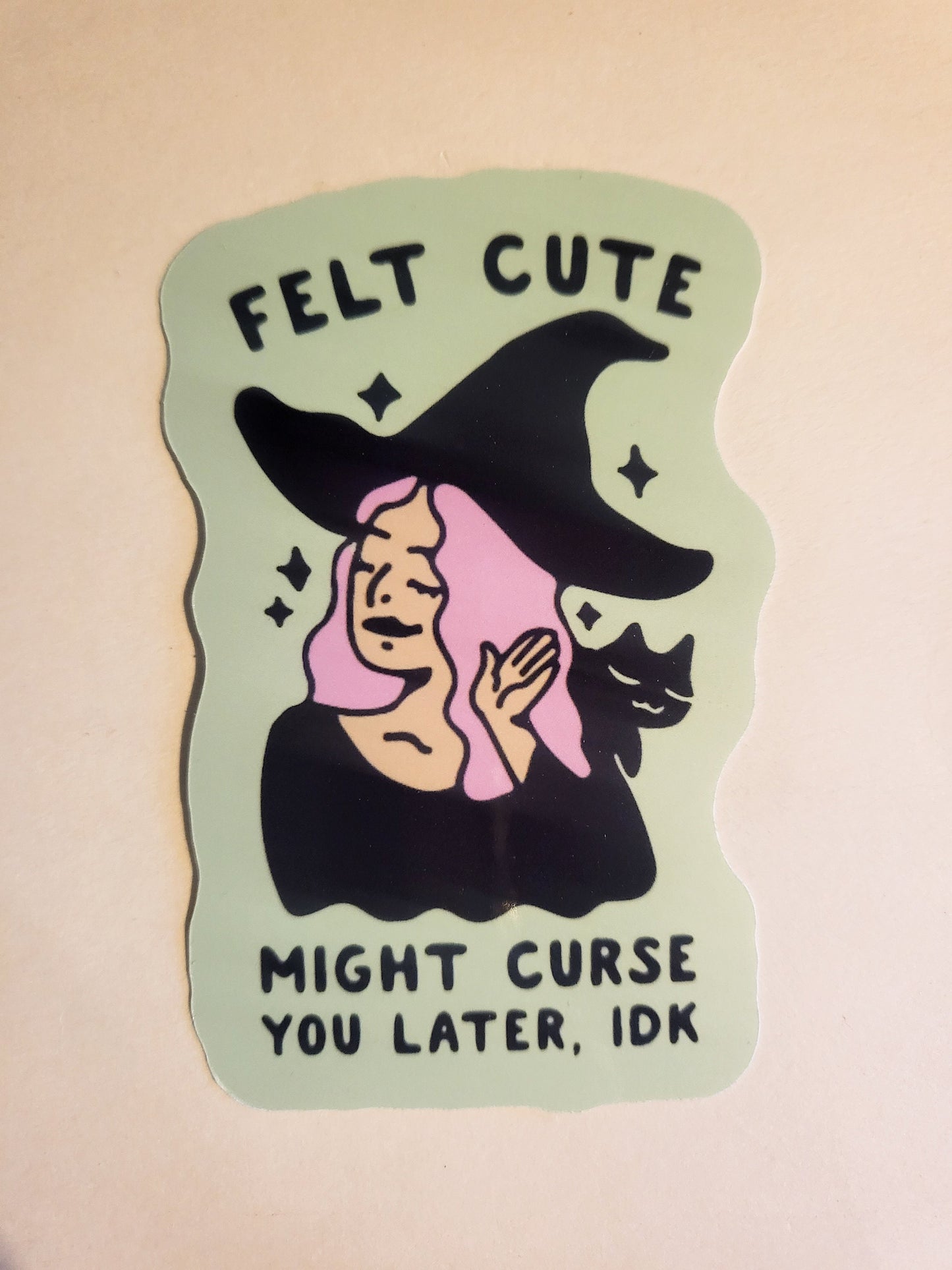 Felt Cute, Might Curse You Later Idk Sticker -Glossy or Holographic 2.3" x 3.5"- stickers witchy halloween spooky season black cat witch