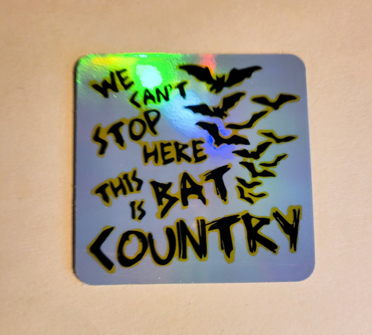 Bat Country Sticker - Holographic 2.2"- stickers decal we can't stop here fear and loathing in las vegas book movie quote bats gift laptop