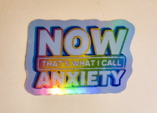 Now That's What I Call Anxiety Sticker - Holographic 2.2" x 1.7"- stickers decal cd 90s 2000s y2k anxious mental health gift laptop bottle