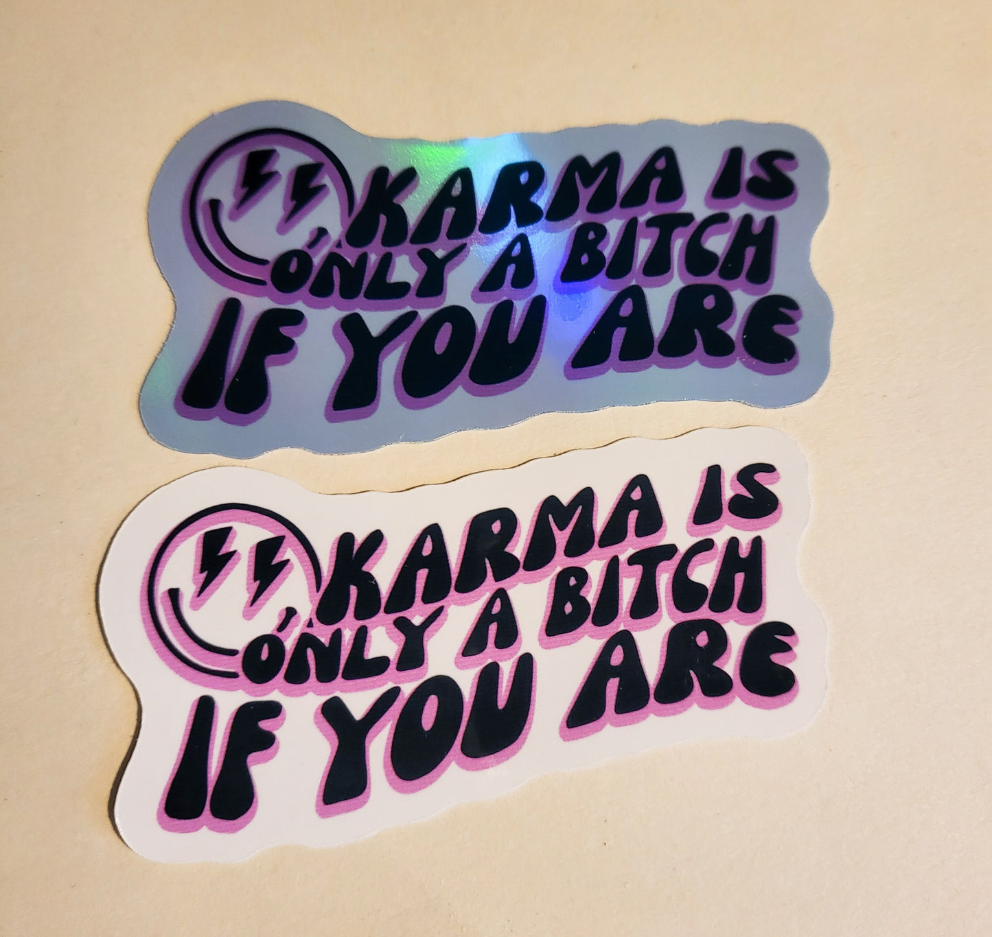 Karma is Only a Bitch if You Are Sticker - Glossy or Holographic - 3.3" x 1.8"- stickers decal laptop bottle planner hydroflask journal