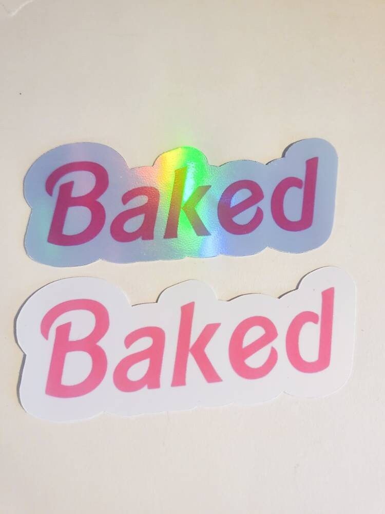 Baked / holographic or glossy / 3.5" x 1.5" decal laptop journal bottle planner stoner weed pothead marijuana 420 sticker barbie pink