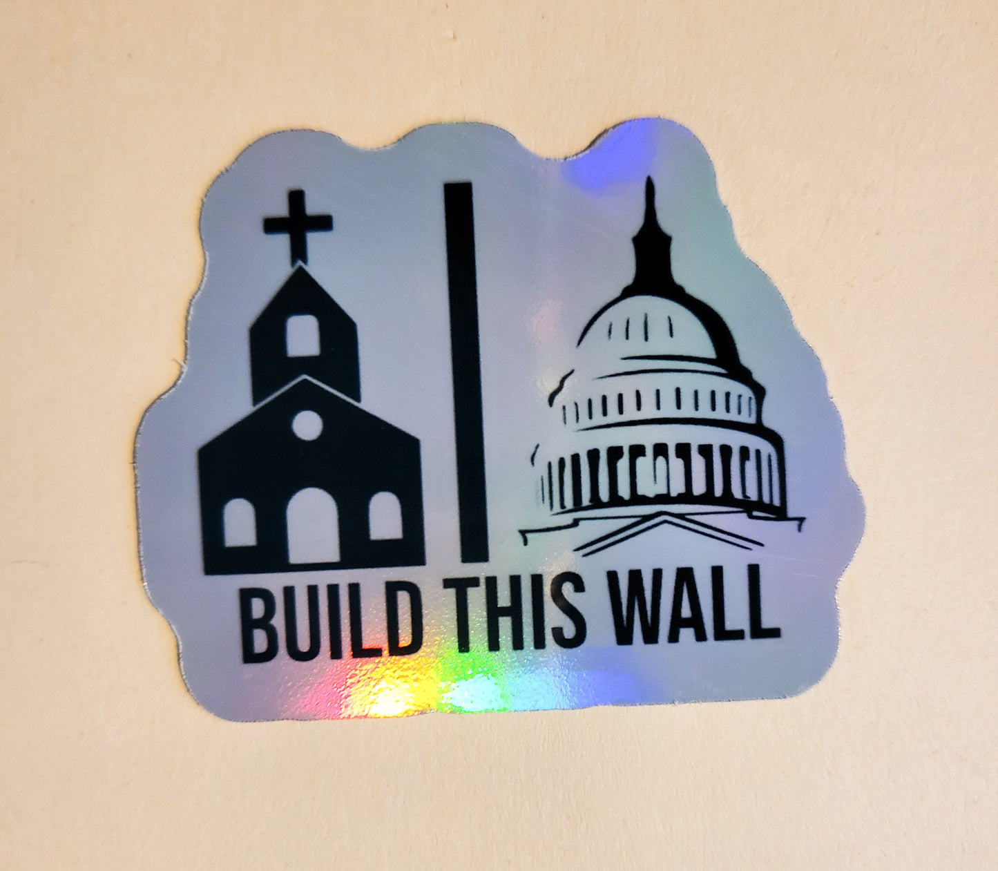 Build This Wall Sticker - Glossy or Holographic - 2.3" x 1.9"- stickers decal separation of church and state political activist activism