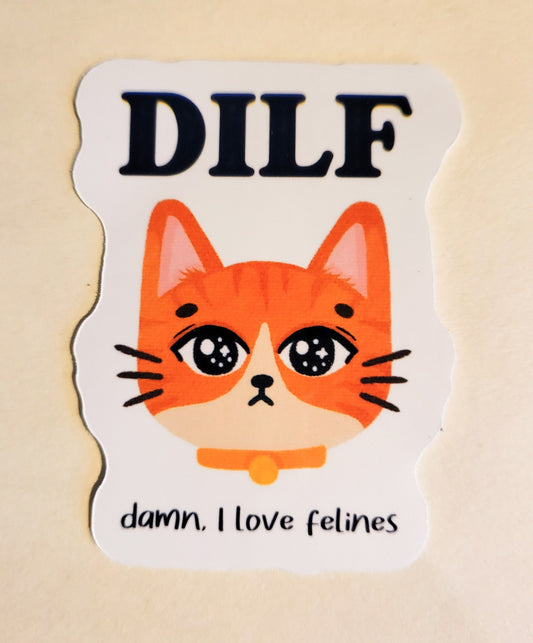 DILF Damn, I Love Felines Sticker - Glossy 2.2" x 3" - cute funny humor dad gift decal hydroflask laptop cat kitten kitty feline