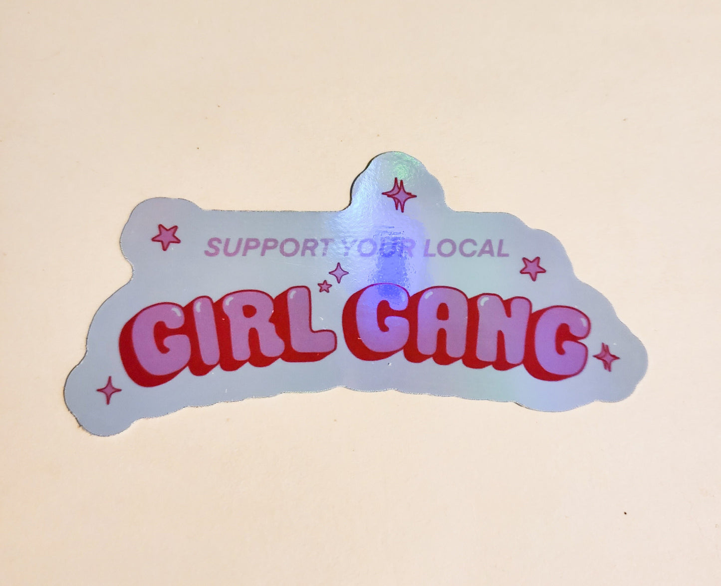 Support Your Local Girl Gang Sticker - Holographic 3.6" x 1.9"- stickers decal cute girly feminist feminism pink