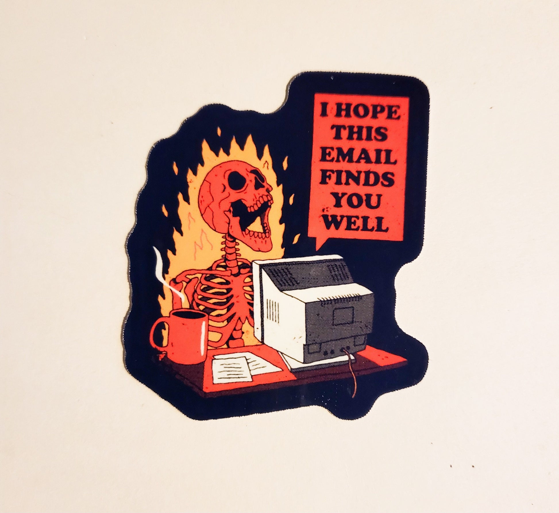 I Hope This Email Finds You Well Sticker -Glossy 2.2" x 2.6"- skeleton fire death dead flames computer wfh work from home coffee desk office