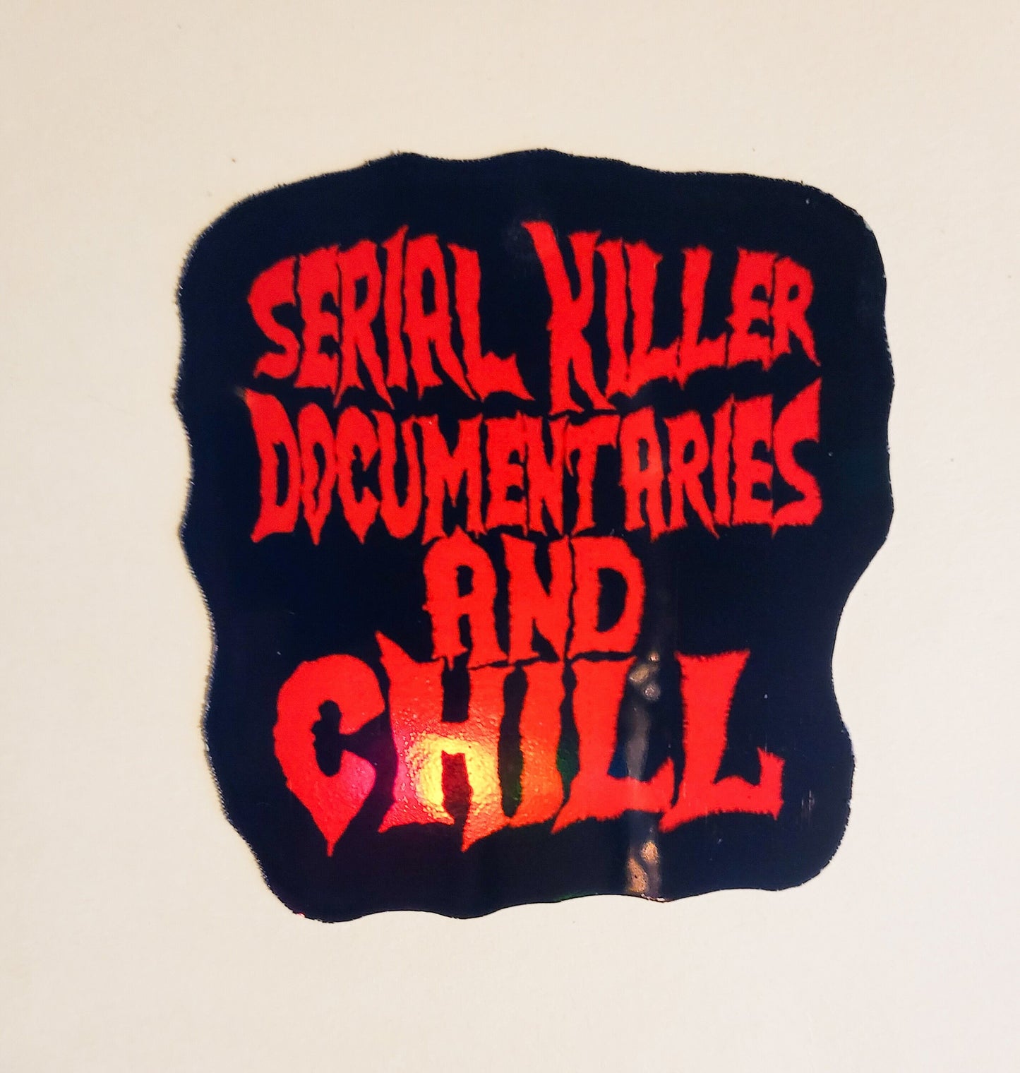 Serial Killer Documentaries & Chill Sticker-Holographic 2.1" x 2.3"-stickers decal netflix true crime horror scary spooky season creepy gift