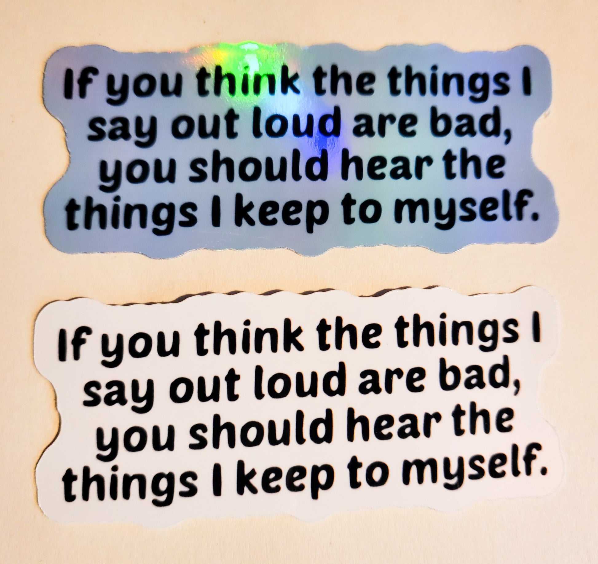 Things I Say Out Loud Sticker - Glossy or Holographic - 3.3" x 1.4"- stickers decal keep to myself quote funny humor gift laptop planner