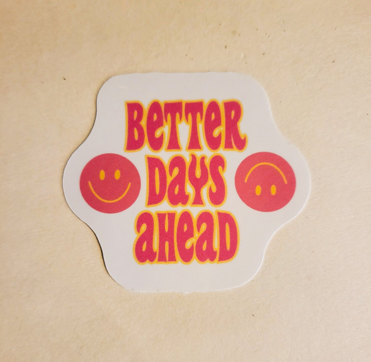 Better Days Ahead Sticker - Glossy 2.1" x 2.2" - stickers decal smile smiley face pink yellow cute affirmation positive vibes energy good