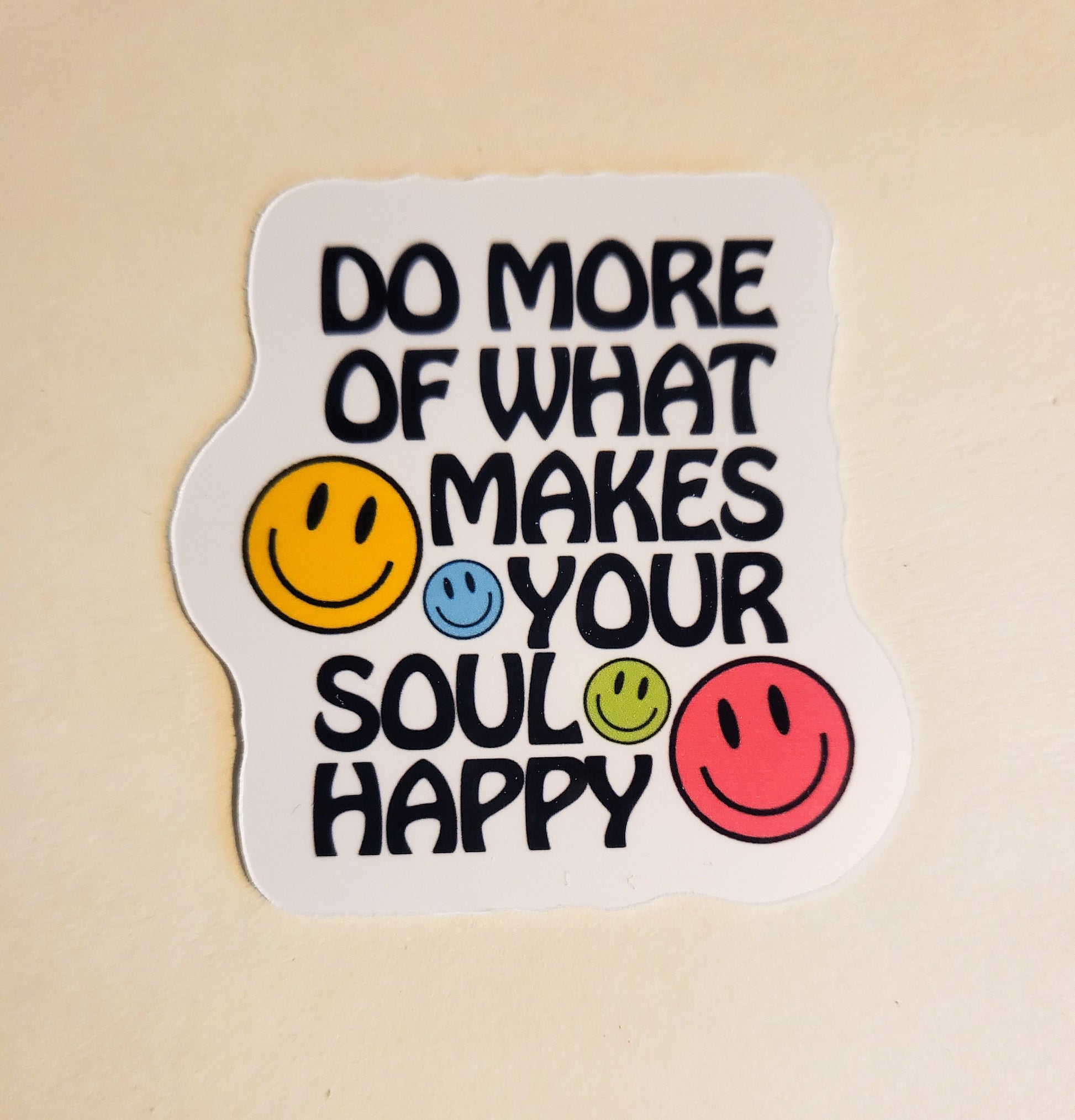 Do More of What Makes You Happy Sticker -Glossy or Holographic 2.3" x 2.4"- stickers decal smile smiley face positive energy good vibes soul