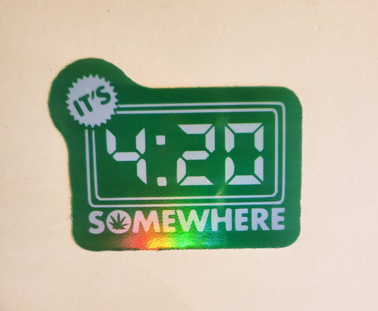 It's 4:20 Somewhere Sticker - Holographic 2.2" x 1.7"- stickers decal weed stoner stoned pothead pot leaf medical marijuana cannabis gift